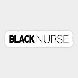 Black Nurse T-Shirt | Gift for Nurses | Medical | Med Student | Medical School | Nurse Gifts | Black History Month | Modern Black Artists | Black Power | Black Lives Matter | Black Excellence | Juneteenth Sticker